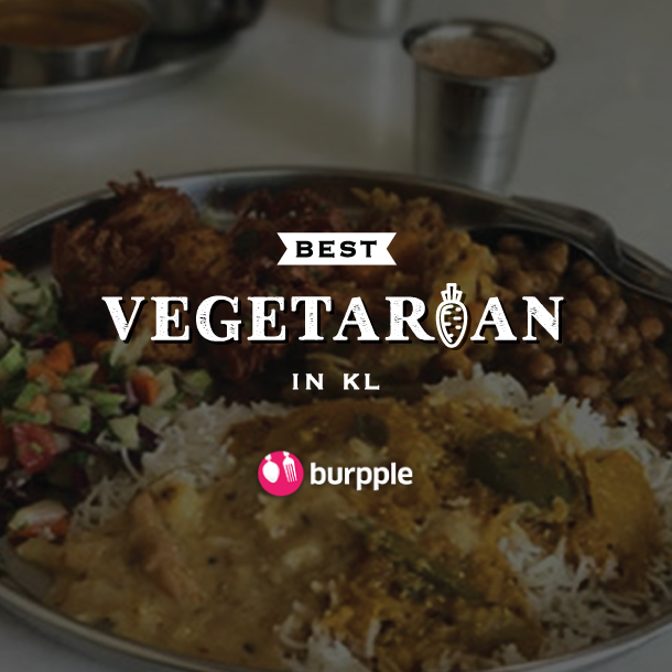 Best Places For Vegetarian Eats In Kuala Lumpur | Burpple Guides