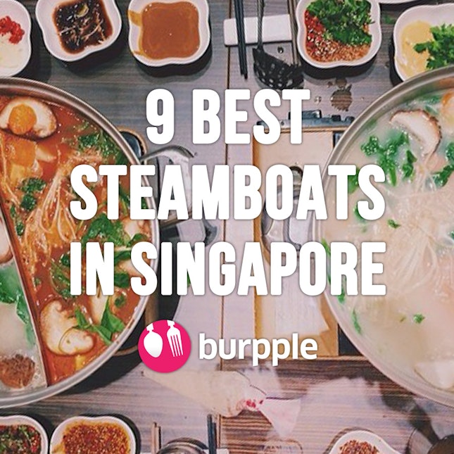 9 Best Steamboats in Singapore